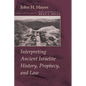 Interpreting Ancient Israelite History, Prophecy, and Law - Paperback