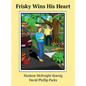 Frisky Wins His Heart - Hardcover