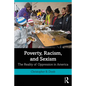 Poverty, Racism, and Sexism: The Reality of Oppression in America - Paperback