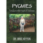 PYGMIES Forsaken In The Heart of Darkness - Paperback