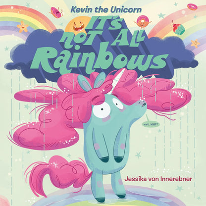 Kevin The Unicorn It's Not All Rainbows  Story Book