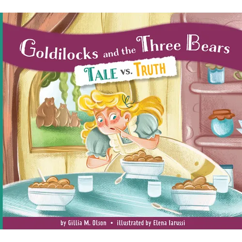 Goldilocks and the Three Bears: Tale vs. Truth - Library Binding