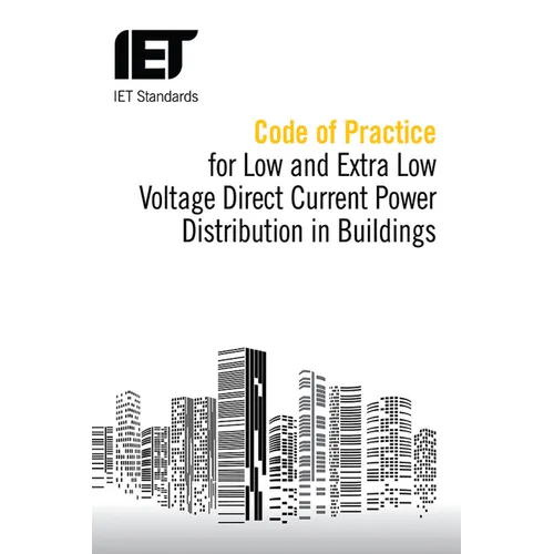 Code of Practice for Low and Extra Low Voltage Direct Current Power Distribution in Buildings - Paperback
