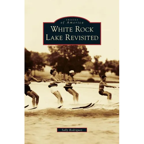 White Rock Lake Revisited - Hardcover