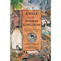 A Walk in the Animal Kingdom: Essays on Animals Wild and Tame - Paperback