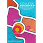 College Roadmap: Essential Tips For First-Time College Students and Their Families - Paperback