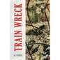 Train Wreck - Paperback