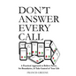 Don't Answer Every Call - Hardcover