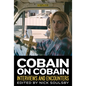 Cobain on Cobain: Interviews and Encounters Volume 9 - Hardcover