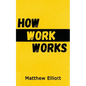 How Work Works - 2nd Edition - Paperback