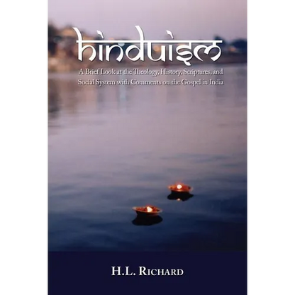 Hinduism: A Brief Look at Theology, History, Scriptures, and Social System with Comments on the Gospel in India - Paperback