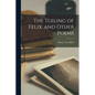 The Toiling of Felix, and Other Poems - Paperback