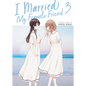 I Married My Female Friend Vol. 3 - Paperback
