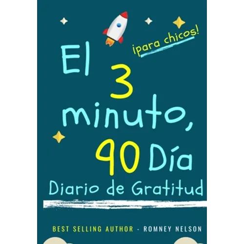 El diario de gratitud de 3 minutos y 90 días para niños: Un diario de pensamiento positivo y gratitud para que los niños promuevan la felicidad, la au - Paperback