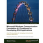 Microsoft Windows Communication Foundation 4.0 Cookbook for Developing Soa Applications - Paperback