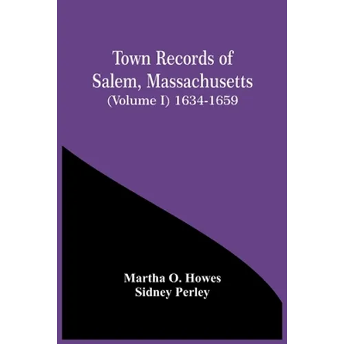 Town Records Of Salem, Massachusetts (Volume I) 1634-1659 - Paperback