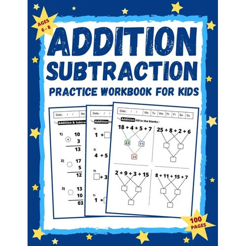Addition and Subtraction Workbook for Kids Ages 6-8: Math Practice Workbook Grades 1-3 / Basic Math + Worksheets with Activities, Exercises (Homeschoo - Paperback