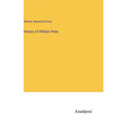 History of William Penn - Hardcover
