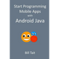 Start Programming Mobile Apps with Android Java - Paperback