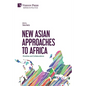 New Asian Approaches to Africa: Rivalries and Collaborations - Paperback