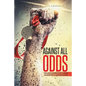 Against All Odds: Men and Women Who Turned Adversities to Opportunities - Paperback