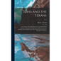 Texas and the Texans: or, Advance of the Anglo-Americans to the South-west; Including a History of Leading Events in Mexico, From the Conque - Hardcover