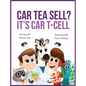 Car Tea Sell? It's CAR T-Cell: A Story About Cancer Immunotherapy for Children - Hardcover