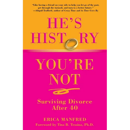 He's History, You're Not: Surviving Divorce After 40 - Paperback