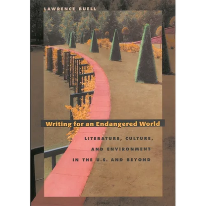 Writing for an Endangered World: Literature, Culture, and Environment in the U.S. and Beyond - Paperback
