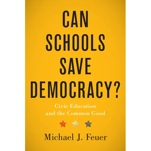 Can Schools Save Democracy?: Civic Education and the Common Good - Hardcover