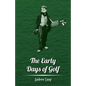 The Early Days of Golf - A Short History - Paperback