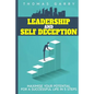 Leadership and selfdeception: Maximise your potential for a successful life in 5 steps - Paperback