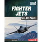 Fighter Jets in Action - Library Binding