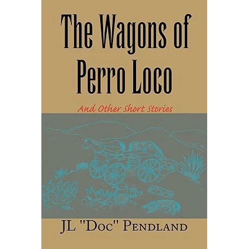 The Wagons of Perro Loco - Paperback