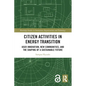 Citizen Activities in Energy Transition: User Innovation, New Communities, and the Shaping of a Sustainable Future - Paperback