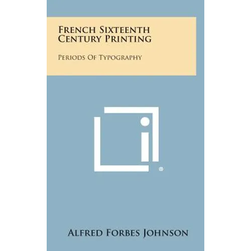 French Sixteenth Century Printing: Periods of Typography - Hardcover