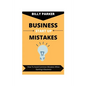 Business Start Up Mistakes: How To Avoid Common Mistakes When Starting A Business - Paperback