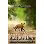 Just Be Here - Paperback