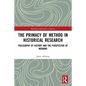 The Primacy of Method in Historical Research: Philosophy of History and the Perspective of Meaning - Paperback