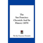 The San Francisco Chronicle and Its History (1879) - Hardcover