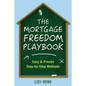 The Mortgage Freedom Playbook: Easy and Proven Step -by-Step Methods - Paperback