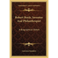 Robert Boyle, Inventor And Philanthropist: A Biographical Sketch - Paperback