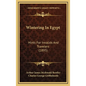 Wintering In Egypt: Hints For Invalids And Travelers (1895) - Hardcover