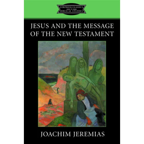 Jesus and the Message of the New Testament - Paperback