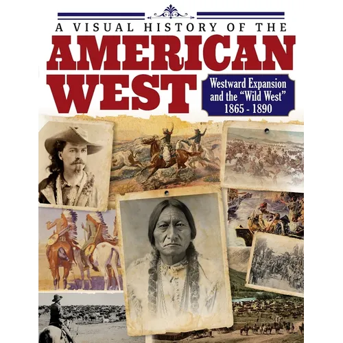 American West: History of the Wild West and Westward Expansion 1803--1890 - Paperback