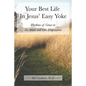 Your Best Life In Jesus' Easy Yoke: Rhythms of Grace to De-Stress and Live Empowered - Paperback
