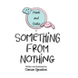 Something from Nothing - Hardcover