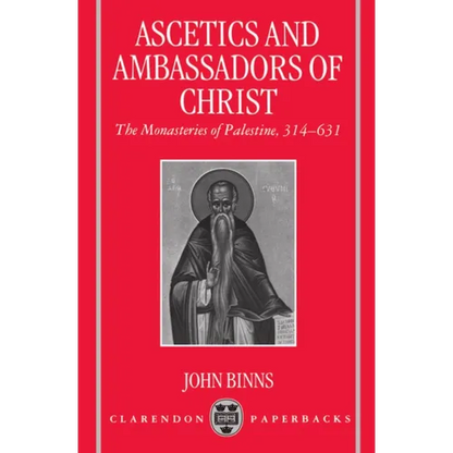 Ascetics and Ambassadors of Christ: The Monasteries of Palestine 314-631 - Paperback