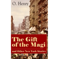 The Gift of the Magi and Other New York Stories: The Skylight Room, The Voice of The City, The Cop and the Anthem, A Retrieved Information, The Last L - Paperback