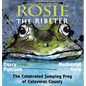 Rosie the Ribeter: The Celebrated Jumping Frog of Calaveras County - Hardcover